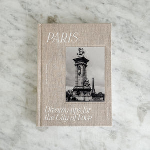 Paris | Dreamy Tips for the City of Love by Taikatuuli Elorinne