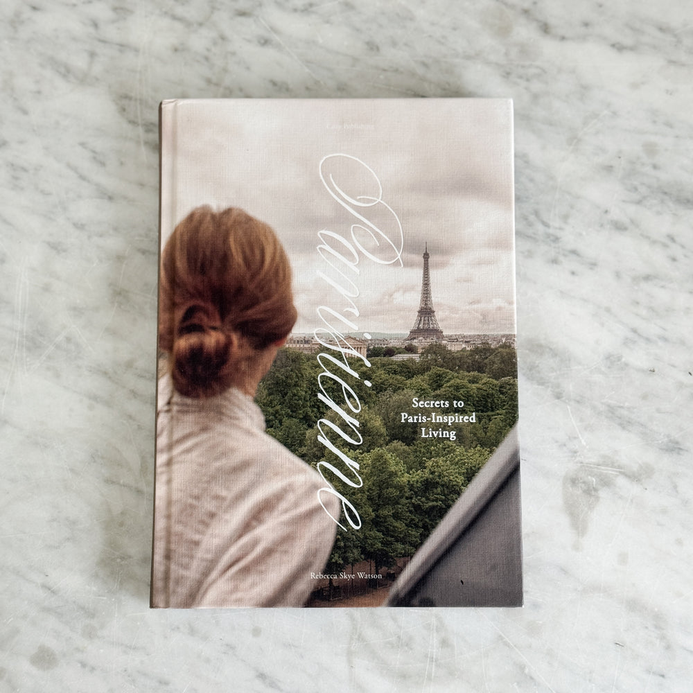 Parisienne | Secrets to Paris-Inspired Living