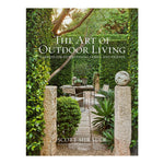The Art of Outdoor Living by Scott Shrader.